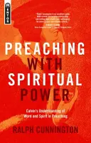 Prédikálás lelki erővel: Kálvin felfogása az Ige és a Lélek prédikálásában - Preaching with Spiritual Power: Calvin's Understanding of Word and Spirit in Preaching