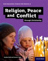 GCSE Religious Studies for Edexcel B: Vallás, béke és konfliktus a kereszténységen keresztül - GCSE Religious Studies for Edexcel B: Religion, Peace and Conflict through Christianity