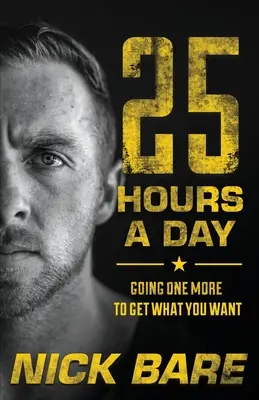 Napi 25 óra: Egyel többet teszel azért, hogy megkapd, amit akarsz - 25 Hours a Day: Going One More to Get What You Want