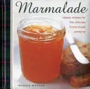 Marmalade: Klasszikus receptek a végső házi befőzéshez - Marmalade: Classic Recipes for the Ultimate Home-Made Preserve