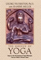 A jóga lényege: Esszék a jógafilozófia fejlődéséről a Védáktól a modern időkig - The Essence of Yoga: Essays on the Development of Yogic Philosophy from the Vedas to Modern Times