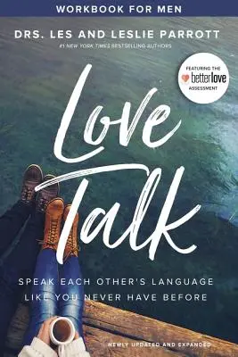 Love Talk munkafüzet férfiaknak: Beszéljetek egymás nyelvén, ahogy még soha nem beszéltétek korábban - Love Talk Workbook for Men: Speak Each Other's Language Like You Never Have Before