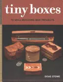 Apró dobozok: 10 Skill-Building Box Projects - Tiny Boxes: 10 Skill-Building Box Projects