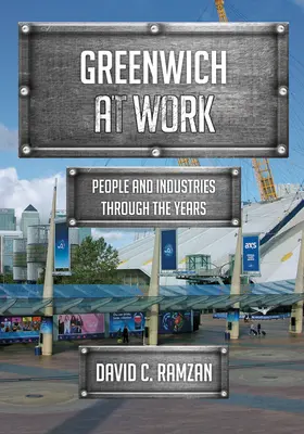 Greenwich at Work: Emberek és iparágak az évek során - Greenwich at Work: People and Industries Through the Years