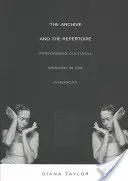 Az archívum és a repertoár: A kulturális emlékezet előadása Amerikában - The Archive and the Repertoire: Performing Cultural Memory in the Americas