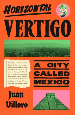 Vízszintes szédülés: Egy Mexikó nevű város - Horizontal Vertigo: A City Called Mexico