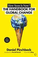 How Soon Is Now? Kézikönyv a globális változáshoz - How Soon Is Now?: A Handbook for Global Change