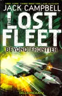 Elveszett flotta - A határon túl - Őrző 3. könyv - Lost Fleet - Beyond the Frontier- Guardian Book 3