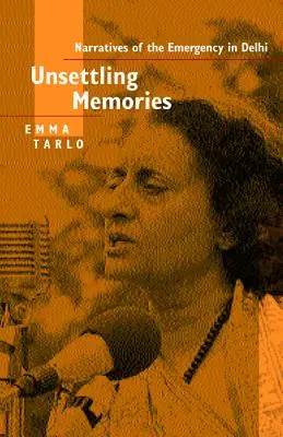 Megrendítő emlékek: A vészhelyzet elbeszélései Delhiben - Unsettling Memories: Narratives of the Emergency in Delhi