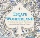 Menekülés Csodaországba: Egy kifestő kaland - Escape to Wonderland: A Colouring Book Adventure