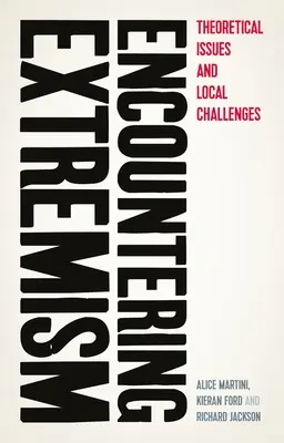 A szélsőségekkel való találkozás: Elméleti kérdések és helyi kihívások - Encountering Extremism: Theoretical Issues and Local Challenges