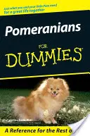 Pomerániai kutyák a kisokosoknak (Pomeranians for Dummies) - Pomeranians for Dummies