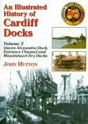 A cardiffi dokkok illusztrált története - Illustrated History of Cardiff Docks