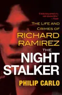 Az éjszakai zaklató: Richard Ramirez felkavaró élete és hátborzongató bűntettei - The Night Stalker: The Disturbing Life and Chilling Crimes of Richard Ramirez