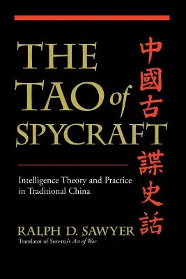 A kémkedés taója: A hírszerzés elmélete és gyakorlata a hagyományos Kínában - The Tao of Spycraft: Intelligence Theory and Practice in Traditional China