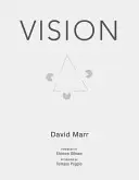 Látomás: A vizuális információ emberi reprezentációjának és feldolgozásának számítógépes vizsgálata - Vision: A Computational Investigation Into the Human Representation and Processing of Visual Information