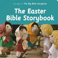 A húsvéti bibliai mesekönyv: Ahogyan a Nagy Bibliai Mesekönyvben látható - The Easter Bible Storybook: As Seen in the Big Bible Storybook