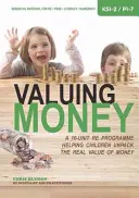 Valuing Money - Egy 10 egységből álló RE program, amely segít a gyerekeknek a pénz valódi értékének feltárásában. - Valuing Money - A 10-unit RE programme helping children unpack the real value of money