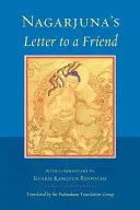 Nagarjuna levele egy barátnak: Kangyur Rinpocse kommentárjával - Nagarjuna's Letter to a Friend: With Commentary by Kangyur Rinpoche