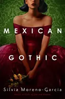 Mexikói gótika - Mexican Gothic