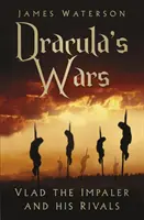 Drakula háborúi: Vlad, a Patkányölő és riválisai - Dracula's Wars: Vlad the Impaler and His Rivals