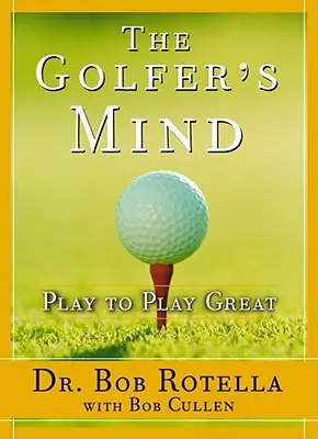 Golfer elméje: Golfer's Mind - Golfer's Mind: Golfer's Mind