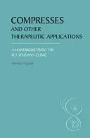 Borogatások és egyéb terápiás alkalmazások: Az Ita Wegman Klinika kézikönyve - Compresses and Other Therapeutic Applications: A Handbook from the Ita Wegman Clinic