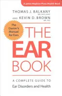 A füleskönyv: A Complete Guide to Ear Disorders and Health - The Ear Book: A Complete Guide to Ear Disorders and Health