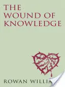 A tudás sebe (új kiadás) - Keresztény lelkiség az Újszövetségtől Keresztes Szent Jánosig - Wound of Knowledge (new edition) - Christian Spirituality from the New Testament to St. John of the Cross