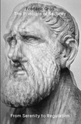 A biztonság elve: A nyugalomtól a szabályozásig - The Security Principle: From Serenity to Regulation