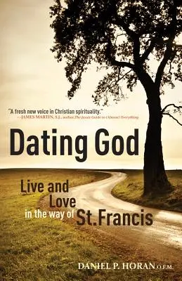 Randevú Istennel: Élj és szeress Szent Ferenc útja szerint - Dating God: Live and Love in the Way of St. Francis