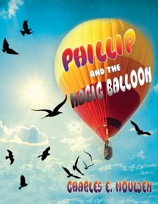 Phillip és a varázslufi - Phillip and the Magic Balloon