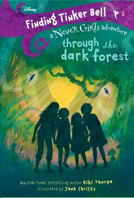 Csingilinget keresve #2: A sötét erdőn át (Disney: The Never Girls) - Finding Tinker Bell #2: Through the Dark Forest (Disney: The Never Girls)