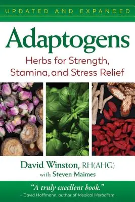 Adaptogének: Gyógynövények az erőért, az állóképességért és a stresszoldásért - Adaptogens: Herbs for Strength, Stamina, and Stress Relief