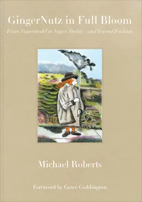 Gingernutz teljes virágzásban: A szupermodelltől a szuperstylistig - és a divaton túl is - Gingernutz in Full Bloom: From Supermodel to Super Stylist--And Beyond Fashion