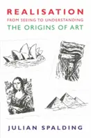 Megvalósítás - A látástól a megértésig: A művészet eredete - Realisation-From Seeing to Understanding: The Origins of Art