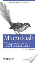 Macintosh Terminal Pocket Guide: Take Command of Your Mac