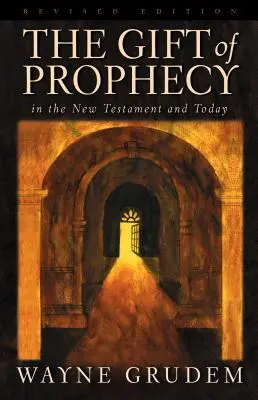 A prófécia ajándéka: Az Újszövetségben és ma - The Gift of Prophecy: In the New Testament and Today