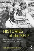 Az én történetei: Személyes elbeszélések és történelmi gyakorlat - Histories of the Self: Personal Narratives and Historical Practice