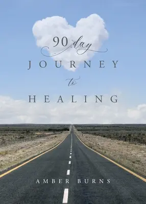 90 napos utazás a gyógyuláshoz: Napi írások a női léleknek - 90 Day Journey to Healing: Daily writings for the woman's soul