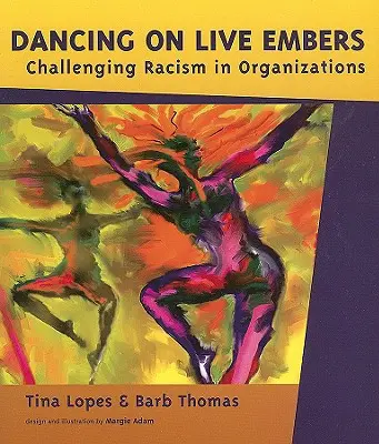 Élő parázson táncolva: Challenging Racism in Organizations - Dancing on Live Embers: Challenging Racism in Organizations