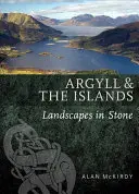 Argyll és a szigetek: Kőből faragott tájak - Argyll & the Islands: Landscapes in Stone