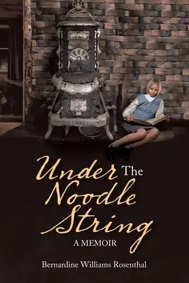 A tésztahúr alatt: A Memoir - Under the Noodle String: A Memoir