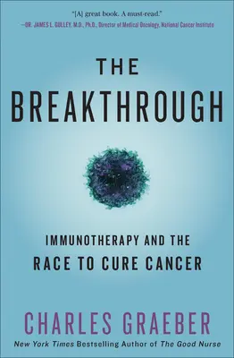 Az áttörés: az immunterápia és a verseny a rák gyógyításáért - The Breakthrough: Immunotherapy and the Race to Cure Cancer