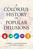 A népszerű téveszmék színes története - A Colorful History of Popular Delusions