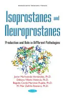 Izoprosztánok és neuroprosztánok - Termelés és szerep a különböző kórképekben - Isoprostanes & Neuroprostanes - Production & Role in Different Pathologies