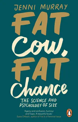 Kövér tehén, kövér esély - A méret tudománya és pszichológiája - Fat Cow, Fat Chance - The science and psychology of size