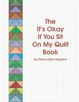 A Nem baj, ha ráülsz a paplanomra könyv - The It's Okay If You Sit on My Quilt Book