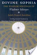 Isteni Szofia: Vlagyimir Szolovjov bölcsességi írásai - Divine Sophia: The Wisdom Writings of Vladimir Solovyov