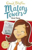 Malory Towers: Első félév - 1. könyv - Malory Towers: First Term - Book 1